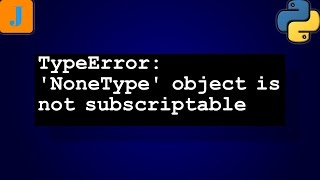 TypeError NoneType object is not subscriptable [upl. by Aber159]