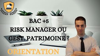 Quels MÉTIERS avec un BAC 5  RISK MANAGER ou GEST de PATRIMOINE  partie 4 [upl. by Friede]