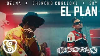 Ozuna x Chencho Corleone x Sky Rompiendo  El Plan Video Oficial  COSMO [upl. by Trevar986]