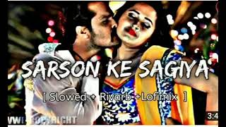 sarson ke sagiya lofi  slowreverb  khesari lal yadav  sarson ke sagiya slowedreverb [upl. by Ahsieket]