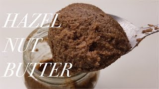 Make Homemade Raw Unroasted Hazelnut Butter  Hazelnootpasta [upl. by Ardelia341]