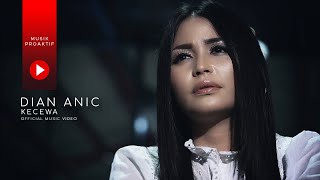 Dian Anic  Kecewa Official Music Video [upl. by Ahsenre]