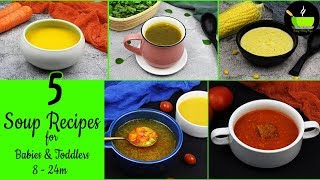 5 Healthy Soup Recipes For Babies amp Toddlers 8  24 Months  5 ImmuneBoosting Soups [upl. by Annavahs]