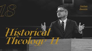 Historical Theology II  Dr Nathan Busenitz  Lecture 18 [upl. by Walke]