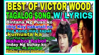 BEST OF VICTOR WOOD TAGALOG SONGS WLYRICS [upl. by Carolee]