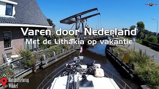 Varen door Nederland  De bruggen en sluizen parade  Varen met de Lithakia [upl. by Argella]