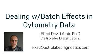 Dealing with Batch Effects in Cytometry Data [upl. by Nnylrahc365]