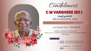 FUNERAL  C M VARGHESE 90   ANJILIKADUPPIL HO  21112023  PARIYARAM  AJ LIVE MEDIA [upl. by Sollows]