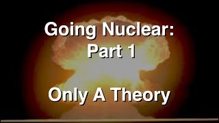 Going Nuclear  The Science Of Nuclear Weapons  Part 1  Just a Theory [upl. by Kjersti622]