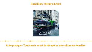 Auto pratique  Tout savoir avant de récupérer une voiture en fourrière [upl. by Cissiee]