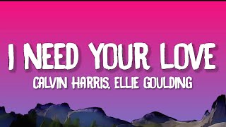 Calvin Harris Ellie Goulding  I Need Your Love Lyrics [upl. by Annekcm]