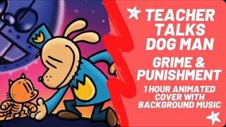 Dog man Grime and punishment animated cover one hour long With Music Enjoy as background music [upl. by Quintus]