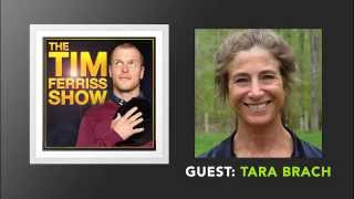 Tara Brach Interview Full Episode  The Tim Ferriss Show Podcast [upl. by Nivanod]