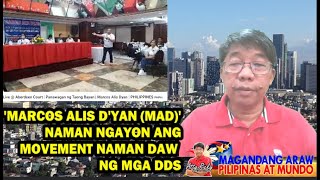 MARCOS ALIS DYAN MAD NAMAN NGAYON ANG MOVEMENT NAMAN DAW NG MGA DDS [upl. by Lemrej]