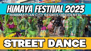 HIMAYA FESTIVAL 2023 HIMAMAYLAN CITY NEGROS OCCIDENTAL STREET DANCE [upl. by Graehl779]