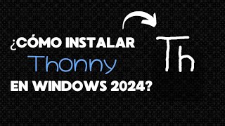 ¿Cómo instalar Thonny para Windows [upl. by Jamnes]