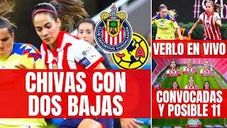 CHIVAS FEMENIL CON DOS BAJAS IMPORTANTES VS AMERICA [upl. by Marteena]