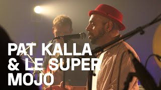 PAT KALLA amp LE SUPER MOJO CONCERT DIGITAL AU 360 PARIS MUSIC FACTORY [upl. by Enitsud]