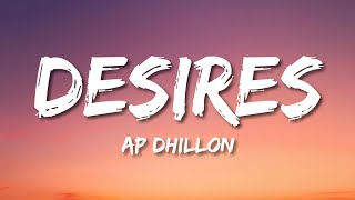 Ap Dhillon  Desires Lyrics [upl. by Baalman729]