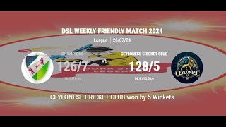 DSL Weekly Friendly Match  Champions Vs Ceylonese Cricket Club  26072024 [upl. by Aenej]