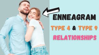 Enneagram Type 4 and Type 9 Compatibility in Relationship [upl. by Awjan438]