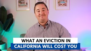 What an Eviction in California Will Cost You [upl. by Mitzl]