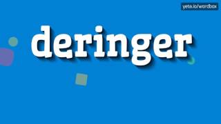 DERINGER  HOW TO PRONOUNCE IT [upl. by Spearing]