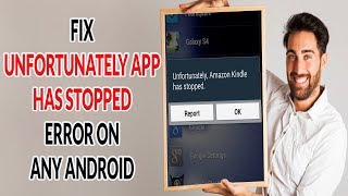 How to Fix Unfortunately App has Stopped Error on any Android [upl. by Anertak]