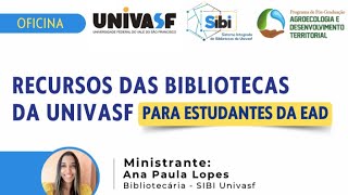 Oficina sobre Recursos das Bibliotecas da Univasf para os estudantes da EaD [upl. by Jillane596]