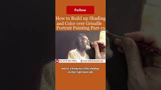 How to Build up Shading and Color Over a Grisaille Portrait Painting Part 15 Check comment section [upl. by Roice57]