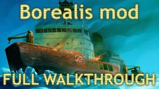 Borealis Mod Walkthrough [upl. by Legge666]