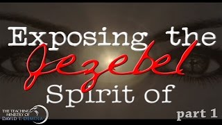 Exposing the Spirit of Jezebel part 1 [upl. by Htebazile]