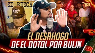 EL DESAHOGO DE EL DOTOL NASTRA TRAS DESAPARICIÓN DE BULIN 47 TU VERA LIO PODCAST [upl. by Eah]