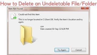 How to Delete an Undeletable File  Could not find this item  This is no longer located in C\ [upl. by Norse305]