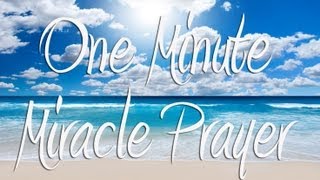 One Minute Miracle Prayer  Ask and it is Given [upl. by Wun]