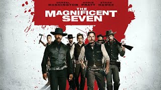 The Magnificent Seven 2016 Movie  Denzel Washington Chris Pratt Ethan Hawke  Review And Facts [upl. by Anahsirk]