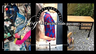 ✨Vlog  À l’atelier mais pas que… JuilletAoût 2024 [upl. by Dabbs]