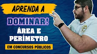 Aprenda a DOMINAR ÁREA E PERÍMETRO em Concursos Públicos [upl. by Revned]