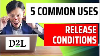 D2L  Brightspace  5 Common Uses of Release Conditions in your Courses to get you started [upl. by Egnalos]