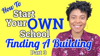 How To Start Your OWN School  Finding A Building [upl. by Gala932]