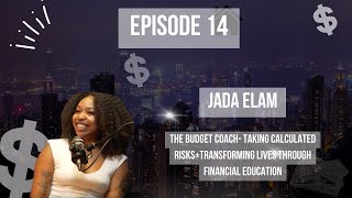 Jada Elam  THE BUDGET COACH Taking Calculated RisksTransforming Lives Through Financial Education [upl. by Hartmunn]