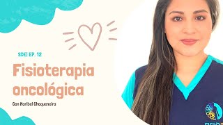 ¿Qué es la fisioterapia oncológica  Sala de Espera  Ep 12 [upl. by Poland]