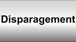 How to Pronounce Disparagement [upl. by Oiramal467]