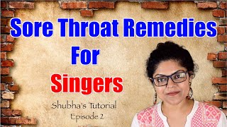 Tutorial 2  Sore Throat Remedies for Singers  गले में खराश और दर्द के उपाय  Shubhas Tutorial [upl. by Franky32]