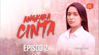 ANGKARA CINTA  EP2  Part 5 [upl. by Kurtz]