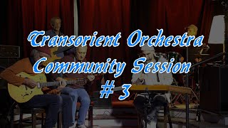 Transorient Orchestra Community Sessions Vol III [upl. by Roach]