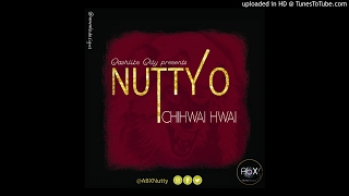 Nutty O  Chihwai hwai [upl. by Parthinia376]