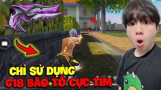 Supi Chỉ Sử Dụng G18 Bão Tố Cực Tím Lấy Top 1 Cực Căng [upl. by O'Conner187]