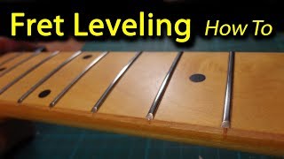 Fret Leveling  The Easy Way  How To [upl. by Donoghue]