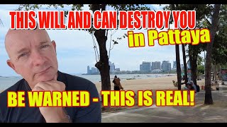 The hidden often unspoken issue that will destroy you in Pattaya [upl. by Gardia]